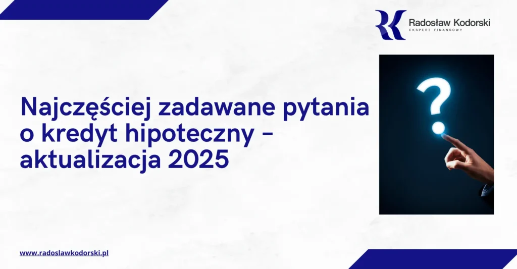 pytania kredyt hipoteczny 2025